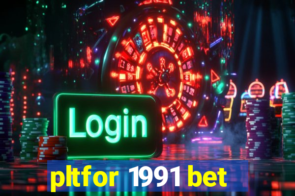 pltfor 1991 bet